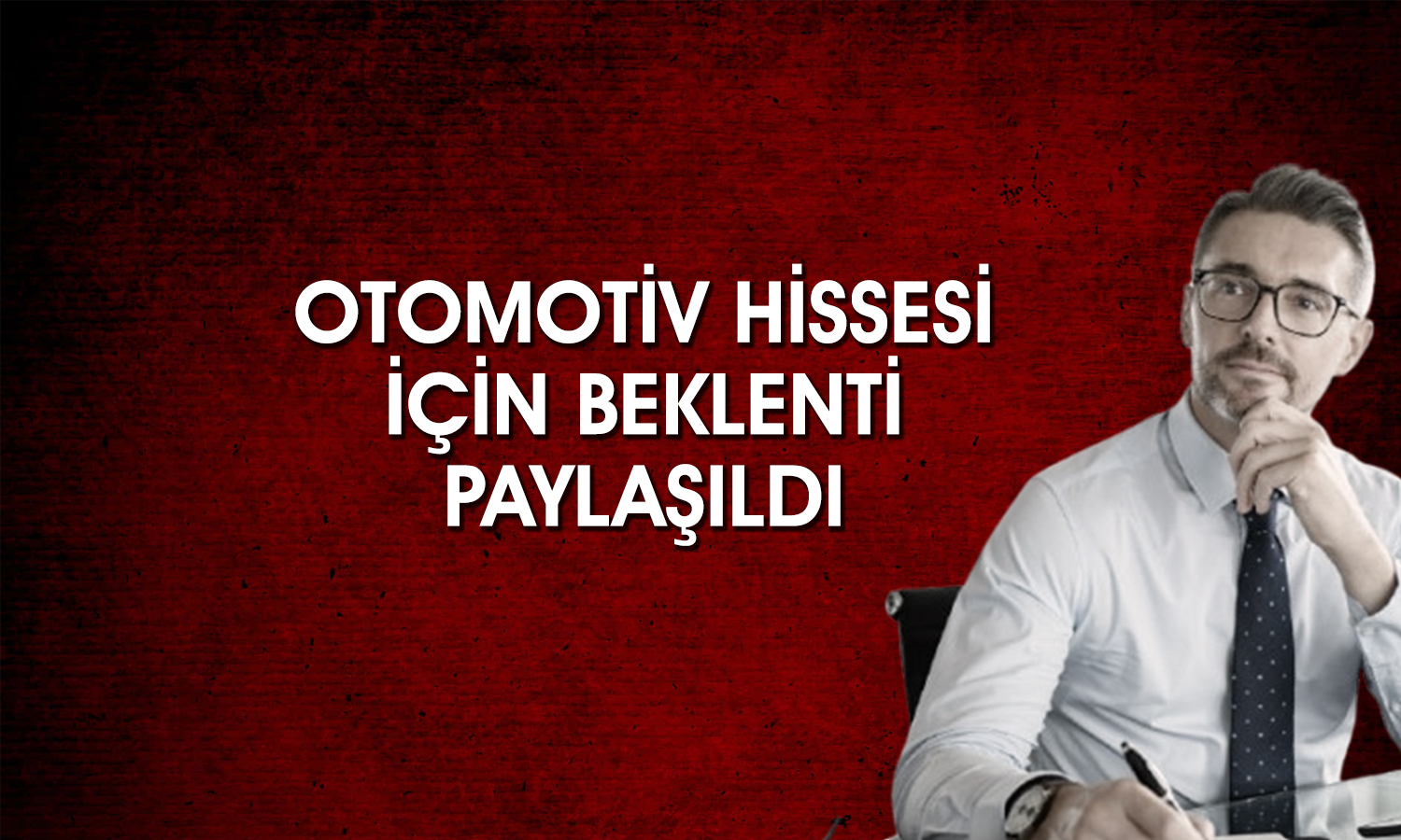 Otomotiv hissesi için tut tavsiyesi ve 610 TL hedef fiyat verildi