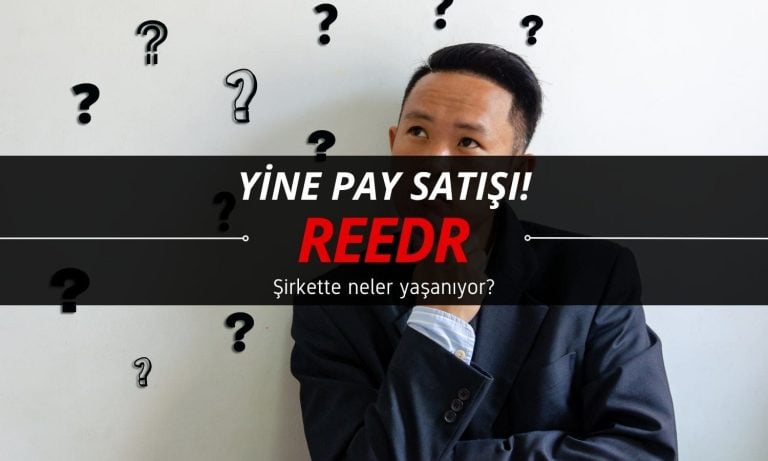 Patrondan sonra bir satış daha: REEDR’da ne oluyor?