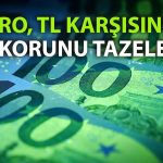 Piyasalarda hareketlilik: Euro, TL karşısında zirve yaptı