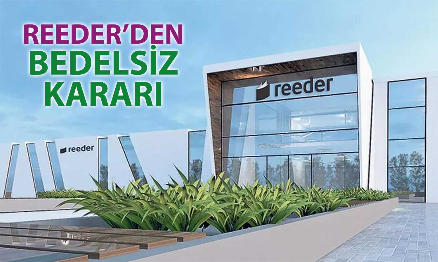 Reeder’den yüzde 300 bedelsiz sermaye artırımı kararı!