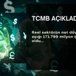 Reel sektörün döviz açığında hızlı artış: 6 yılın zirvesi