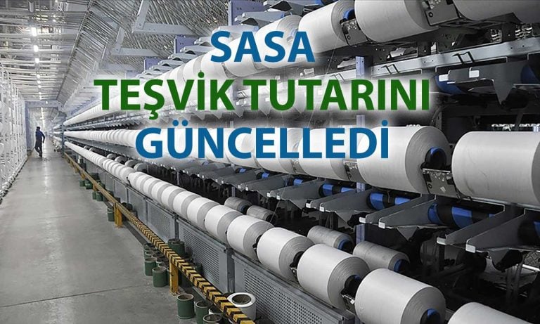 SASA’dan dev yatırıma devam: Teşvik tutarı yükseltildi