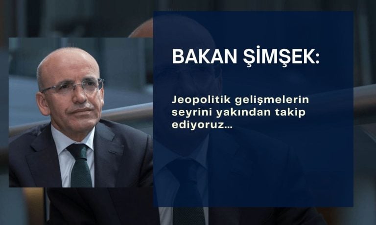 Şimşek: Savaşın ekonomiye olası yansımalarını değerlendiriyoruz