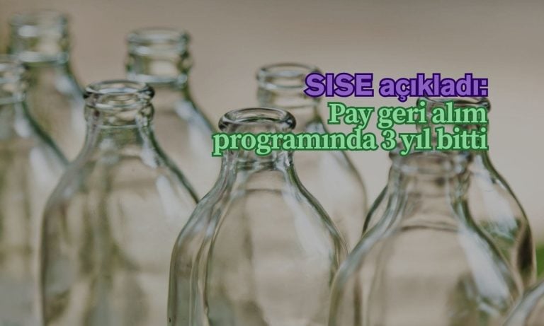 Şişecam’ın (SISE) 3 yıllık pay geri alım programı tamamlandı