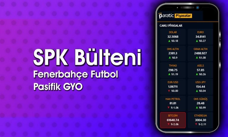 SPK, FENER ve PSGYO’nun bedelli başvurusunu onayladı