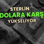 Sterlin enflasyon sonrası 3 yılın zirvesine doğru güçlendi!