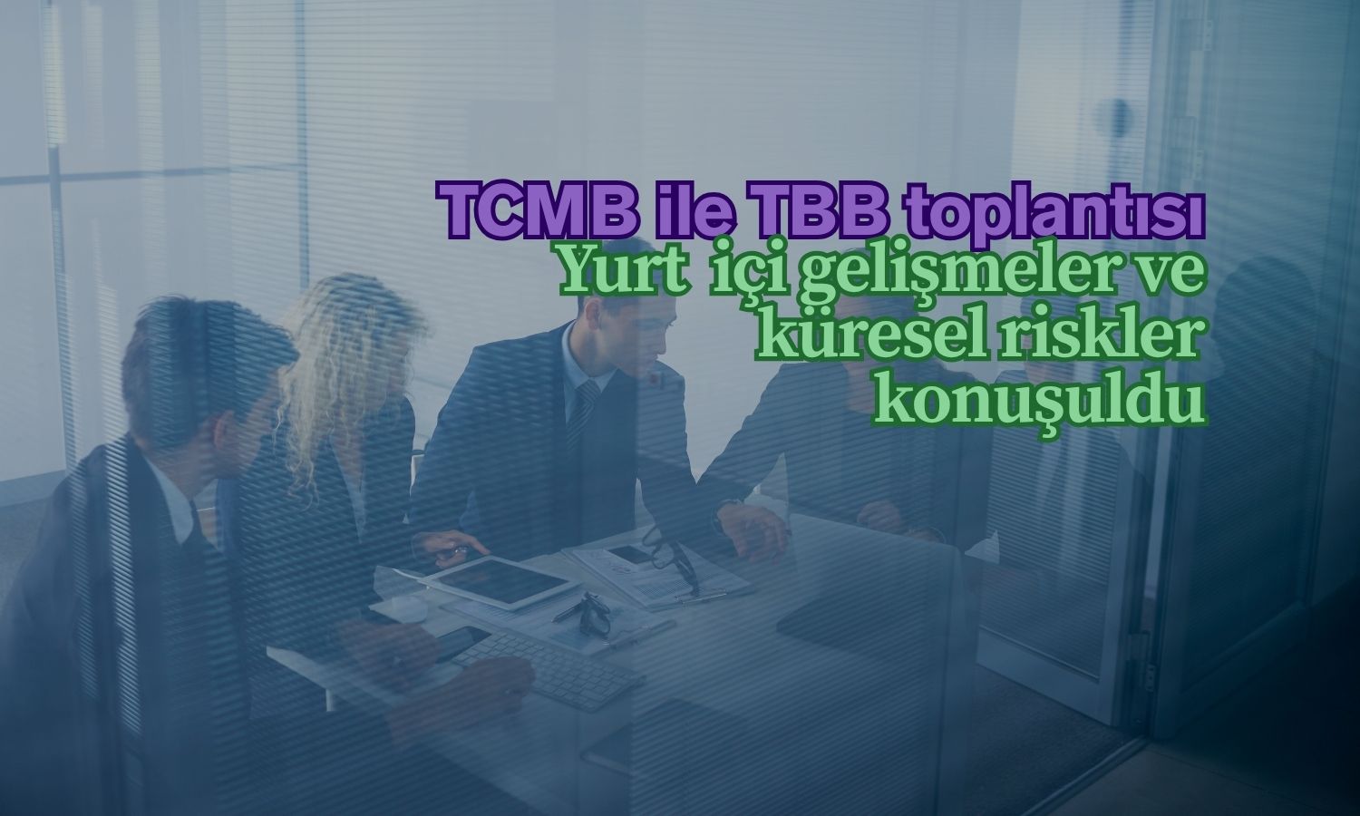 TCMB ve TBB görüşmesi: Son gelişmeler ele alındı