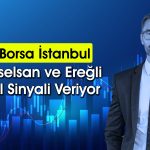 Teknik göstergeler olumlu: Al sinyali veren 6 hisse