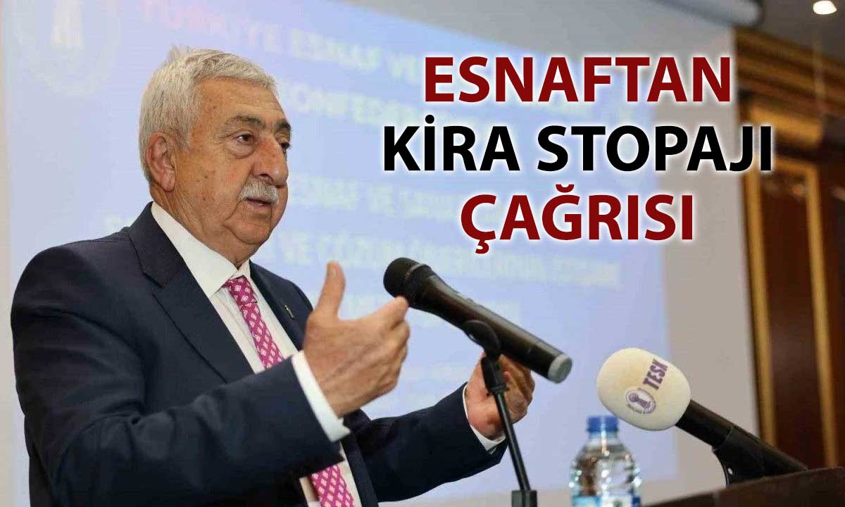 TESK Başkanı: Kira stopajı kaldırılsın, esnaf rahatlasın