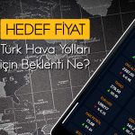 THYAO 575 TL’ye çıkabilir mi? Hedef fiyatlar neyi gösteriyor?
