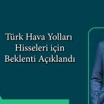 THYAO için yolcu istatistikleri sonrası hedef fiyat ne?