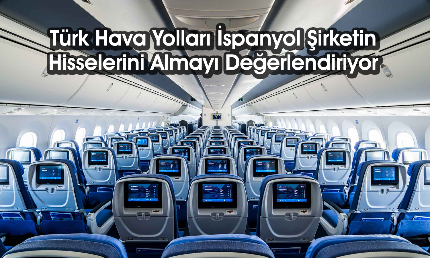 THY’den İspanya hamlesi: O şirketin hisselerini almak istiyor
