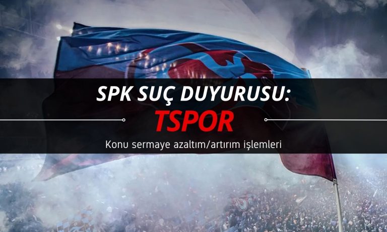 Trabzonspor (TSPOR) SPK’ya suç duyurusunda bulundu