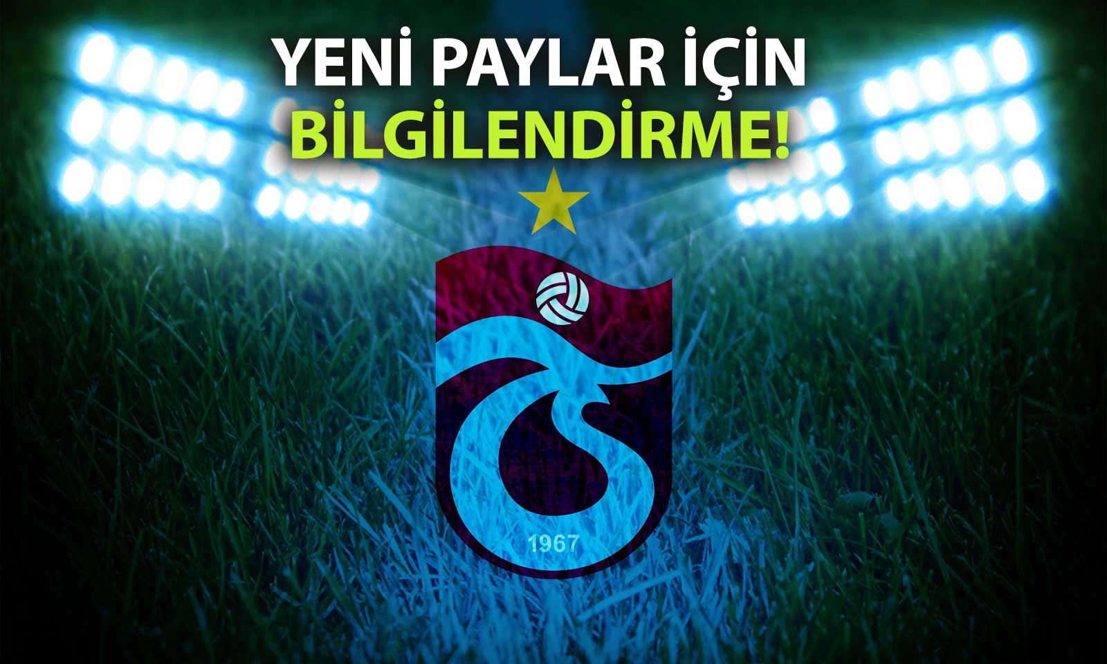 Trabzonspor’dan hissedarlarına yeni pay alma hakkında duyuru