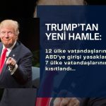 Trump 12 ülkenin vatandaşlarına ABD’ye giriş yasağı getirdi