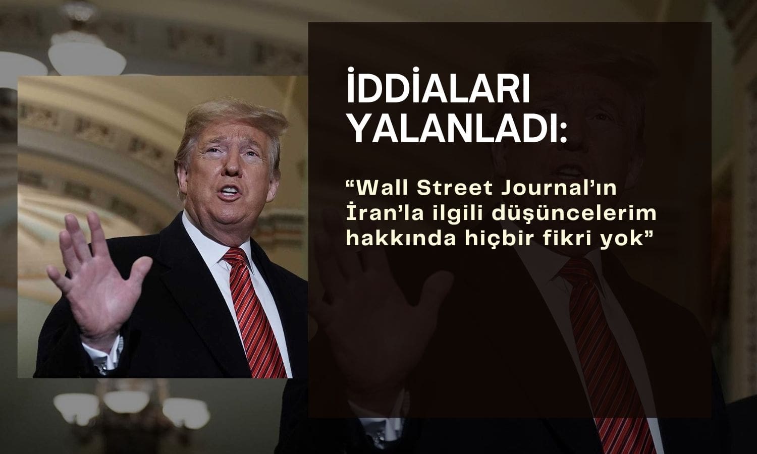 Trump: “WSJ’nin düşüncelerim hakkında hiçbir fikri yok”