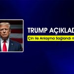 Trump’tan kritik Çin açıklaması: Buzlar eriyor mu?