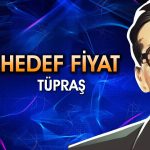 Tüpraş’ın ürün marjları beğenildi: Hissede hedef fiyat ne?