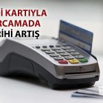 Türkiye’de kart kullanımı zirvede: Yeni eşik aşıldı