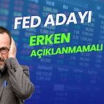 Uzmanlar uyardı: Gölge bir FED başkanı, piyasaları sarsabilir