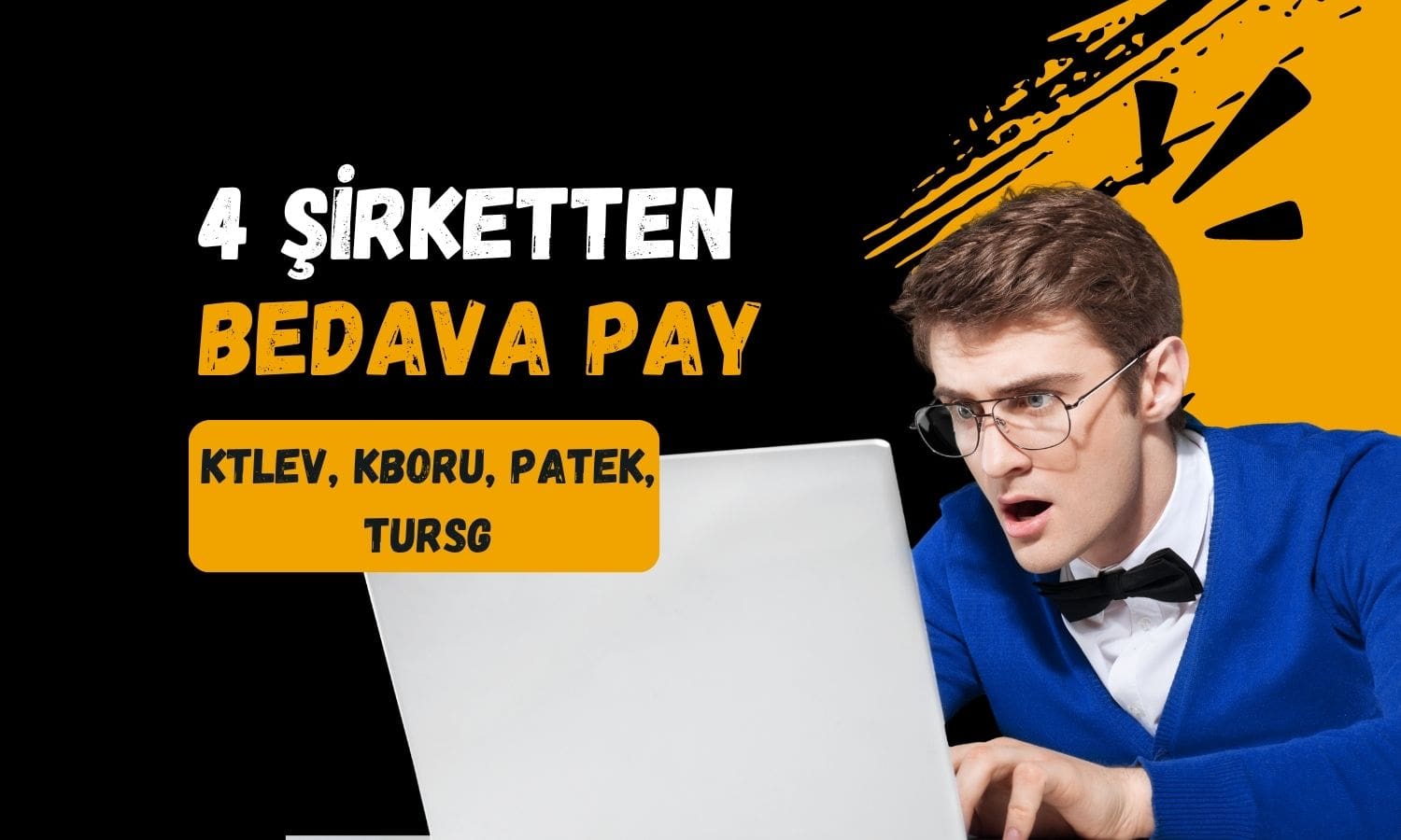 Yatırımcılar dikkat: Yarın 4 şirket bedava pay dağıtacak