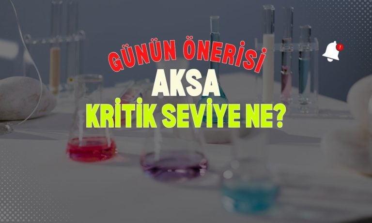 Yükselişi dikkat çeken AKSA günün öne çıkanı olabilir