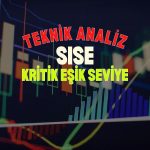 Yükselişini koruyan Şişecam (SISE) için kritik eşik seviye