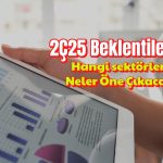 2Ç25 beklentileri: İhracatçı şirketlerden güçlü sonuçlar gelebilir