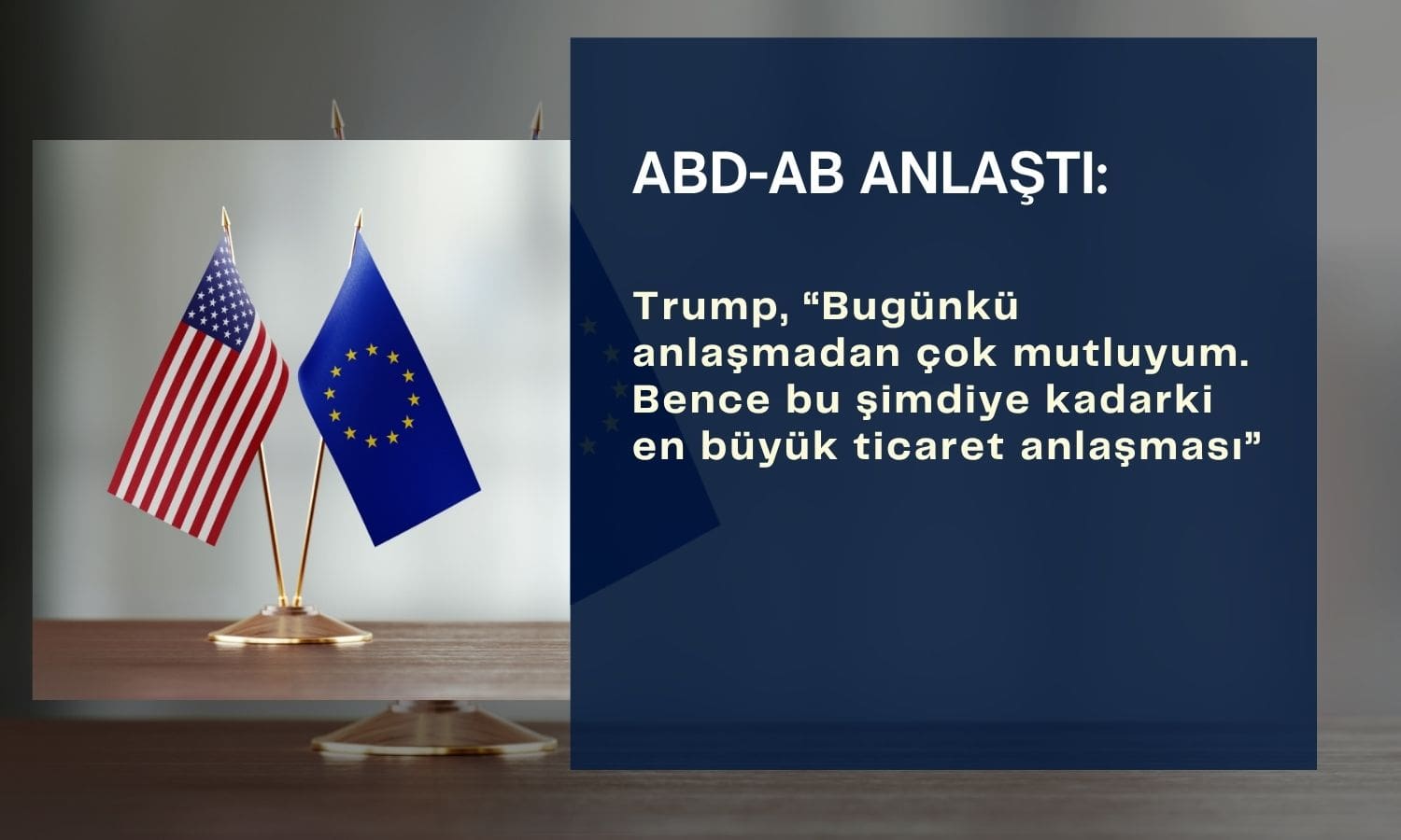 AB ve ABD anlaşmaya vardı: Yüzde 15 vergi uygulanacak