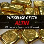 ABD enflasyon verisi öncesinde altın fiyatı yükseliyor