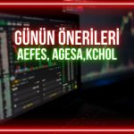 AEFES, AGESA, KCHOL: Pozitif görünüm için önemli eşikler