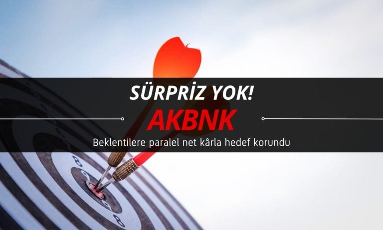 Akbank (AKBNK) sürpriz yok: Kâr beklentilere paralel, hedef sabit
