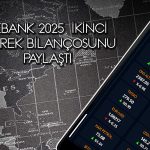 Akbank’tan (AKBNK) 2Ç25’te beklentilere paralel net kar