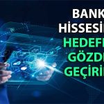 AKBNK için 5 farklı aracı kurumdan hedef fiyat artışı