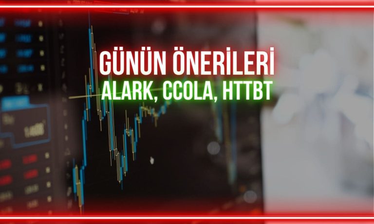 ALARK, CCOLA, HTTBT: Bugün özelinde kritik seviyeler