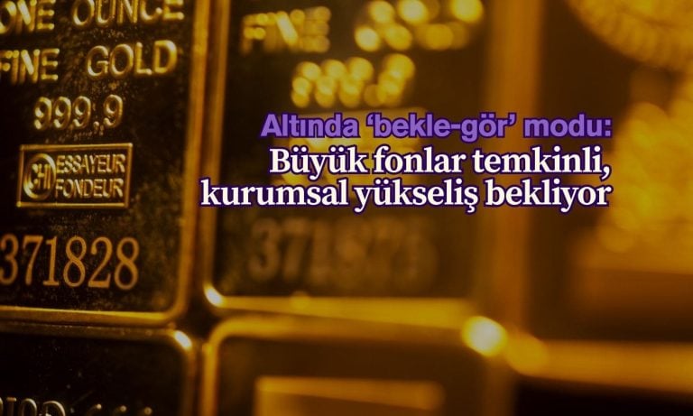 Altın ‘bekle-gör’ modunda: Pozisyonlarda fikir ayrılığı
