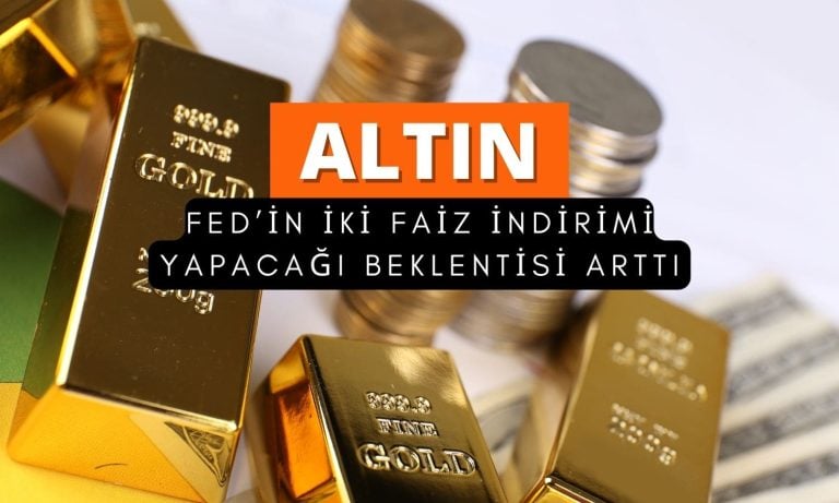 Altın FED’in iki faiz indirimi yapacağı beklentisiyle yükseliyor