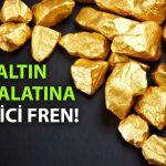 Altın ithalatında yeni kısıtlama: Peşin ödeme durduruldu