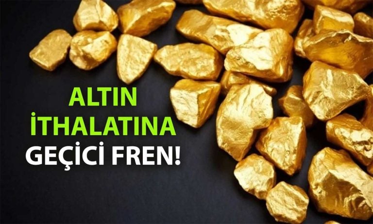 Altın ithalatında yeni kısıtlama: Peşin ödeme durduruldu