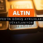 Altın yükseliyor: ABD enflasyon endişesi ve tarife beklentisi