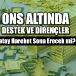 Altında 3290 dolar vurgusu: Yeni pozisyon açılmalı mı?