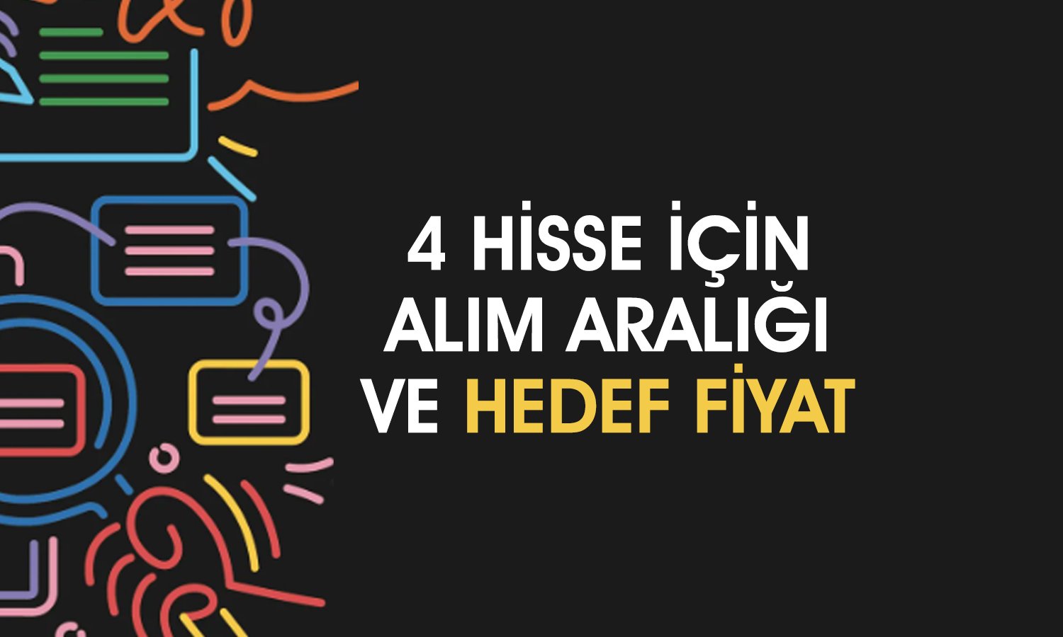 Analistler bu hafta 4 hisseyi takibe aldı: KRDMD listede