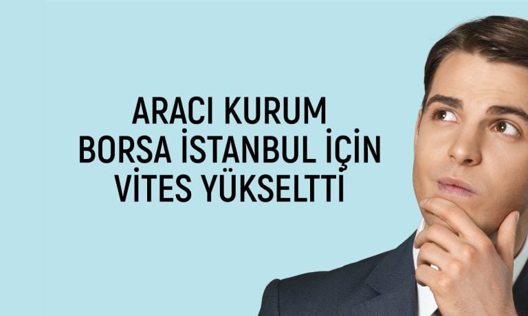 Aracı kurum BIST 100 için 12 aylık tahminini yükseltti