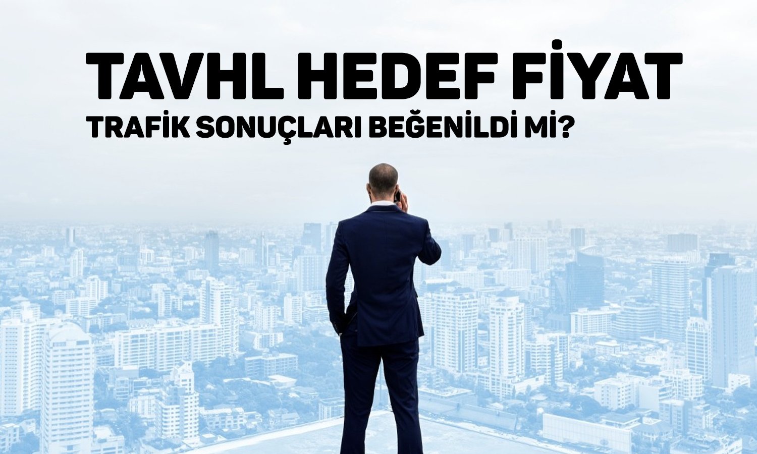 Aracı kurum TAVHL için yüzde 68 potansiyel verdi