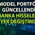 Aracı kurum yüzde 170 getiri sağlayan model portföyü güncelledi