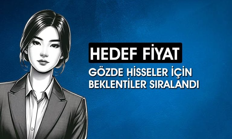 Aracı kurumlar 12 hisse için hedef fiyatını açıkladı