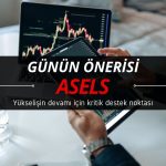 ASELS bugün de öne çıkabilir: Kurum hangi seviyeye işaret etti?