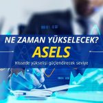 “ASELS ne zaman yükselecek” sorusuna cevap geldi