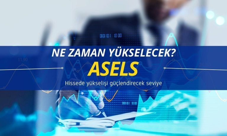 “ASELS ne zaman yükselecek” sorusuna cevap geldi