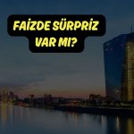 Avrupa Merkez Bankası 8 ardışık indirimin ardından duraksadı!